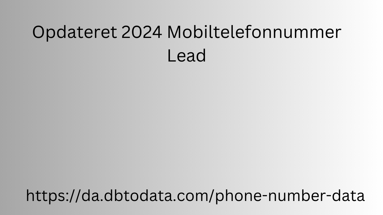 Opdateret 2024 Mobiltelefonnummer Lead