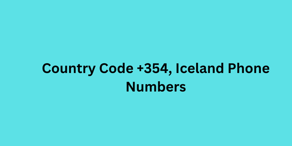 Country Code +354, Iceland Phone Numbers 