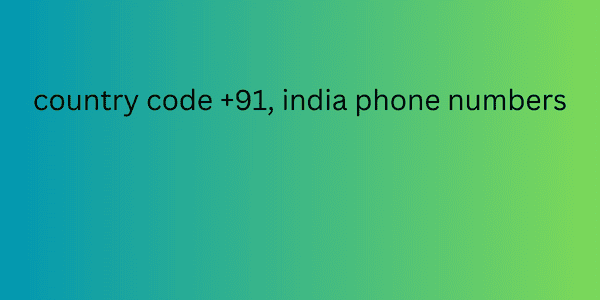 country code +91, india phone numbers